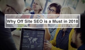 Why Off Site SEO is a Must2018 customer scout inc
